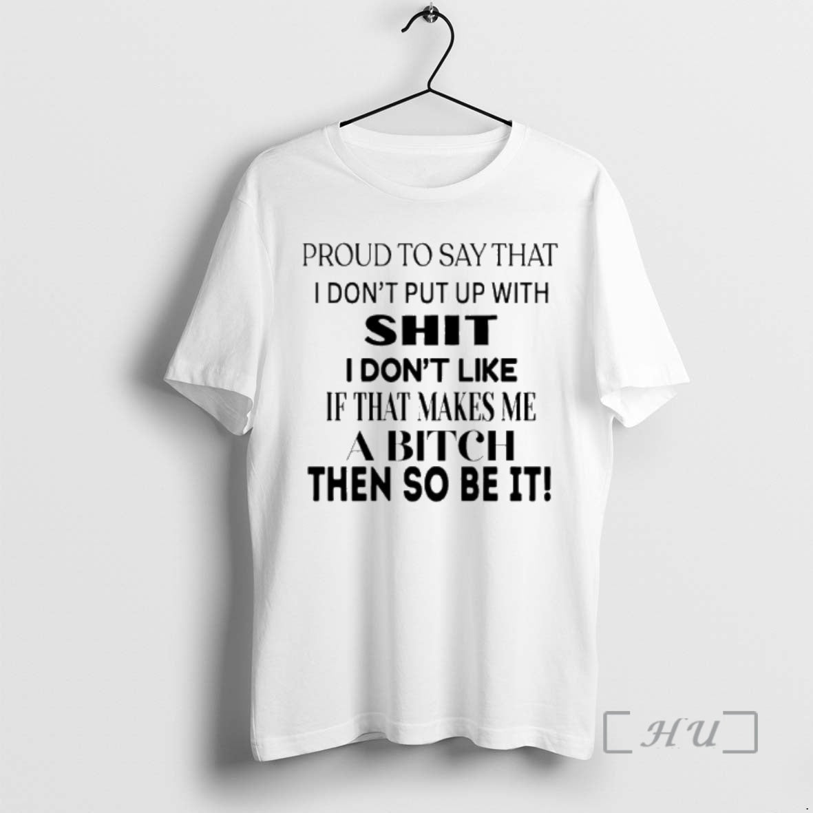Trending Proud To Say That I Dont Put Up With Shit I Dont Like If T-Shirts, Hoodie, Sweatshirt | AU18TeeNovaLab.com