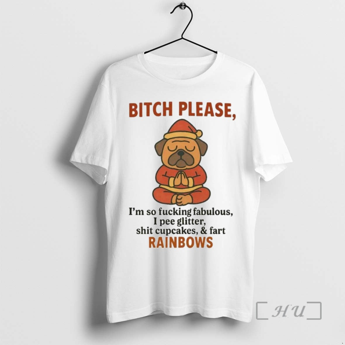 Trending Pug Bitch Please Im So Fucking Fabulous Fart Rainbows Christmas