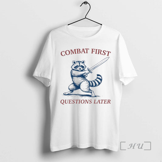 Trending Raccoon Combat First Questions Later T-Shirts, Hoodie, Sweatshirt | AU18TeeNovaLab.com