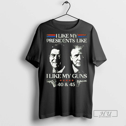 Trending Ronald Reagan And Trump I Like My Presidents Like I Like My Guns 40