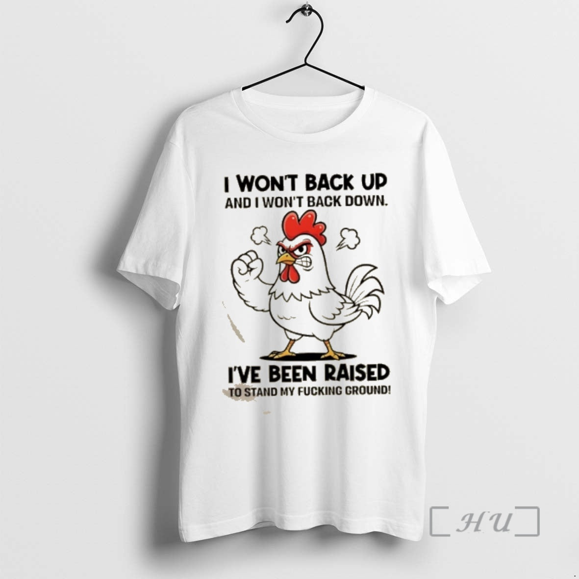 Trending Rooster I Wont Back Up And I Wont Back Down Ive Been Raised To T-Shirts, Hoodie, Sweatshirt | AU18TeeNovaLab.com