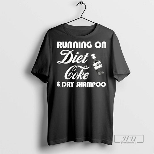 Trending Running On Diet Coke And Dry Shampoo Ceramic Ceramic And Classic Dad Cap