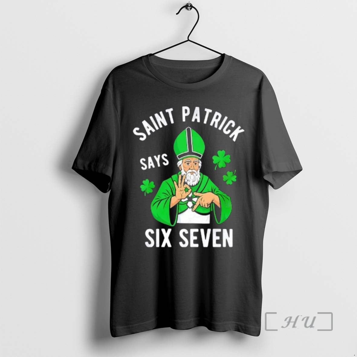 Trending Saint Patrick Says Six Seven 6 7 Meme St Patricks Day Premium T Shirts Hoodie, Sweatshirt | AU18TeeNovaLab.com