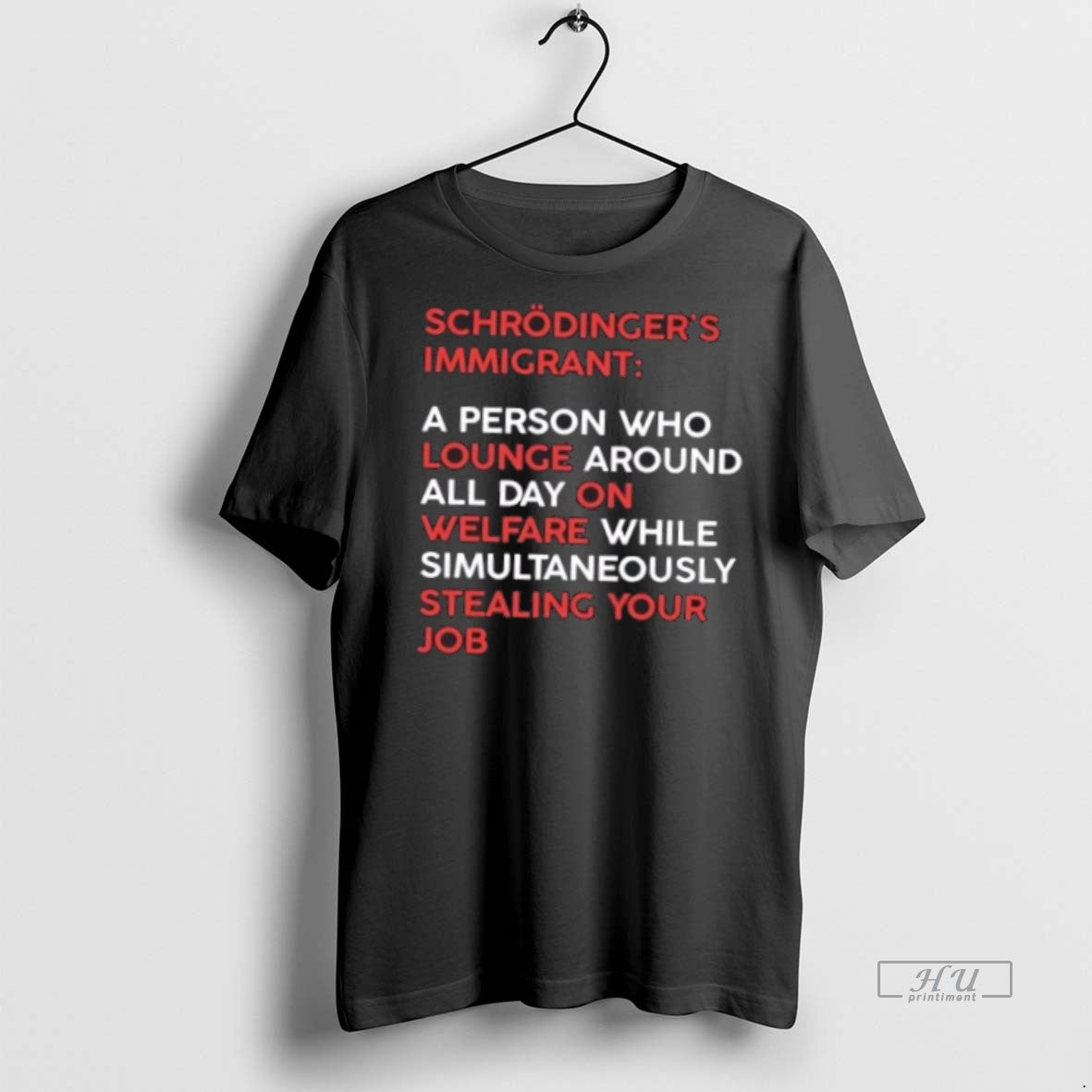 Trending Schrodinger Immigrant A Person Who Lounge Around All Day On Welfare While Simultaneously Stealing