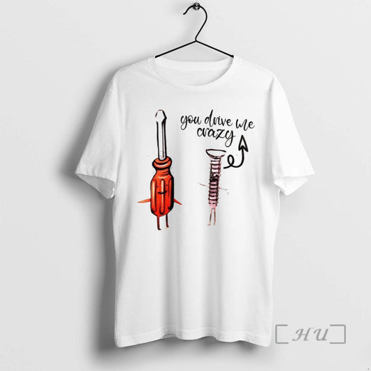 Trending Screwdriver Screw You Drive Me Crazy