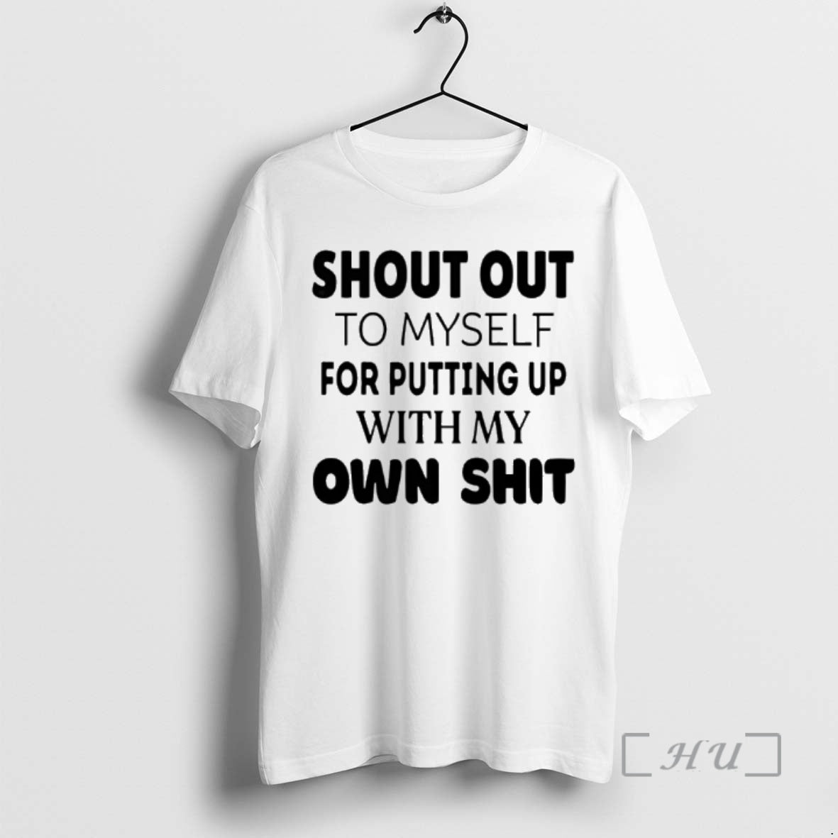 Trending Shout Out To Myself For Putting Up With My Own Shit Premium T Shirts Hoodie, Sweatshirt | AU18TeeNovaLab.com