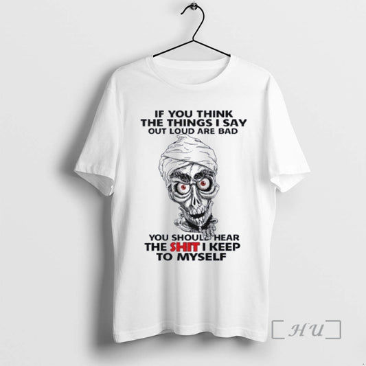 Trending Skull If You Think The Things I Say Out Loud Are Bad You Should T-Shirts, Hoodie, Sweatshirt | AU18TeeNovaLab.com
