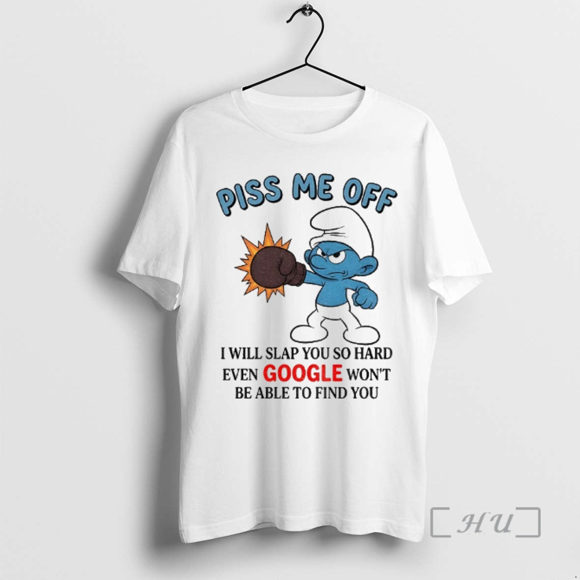 Trending Smurf Piss Me Off I Will Slap You So Hard Even Google Wont Be T-Shirts, Hoodie, Sweatshirt | AU18TeeNovaLab.com