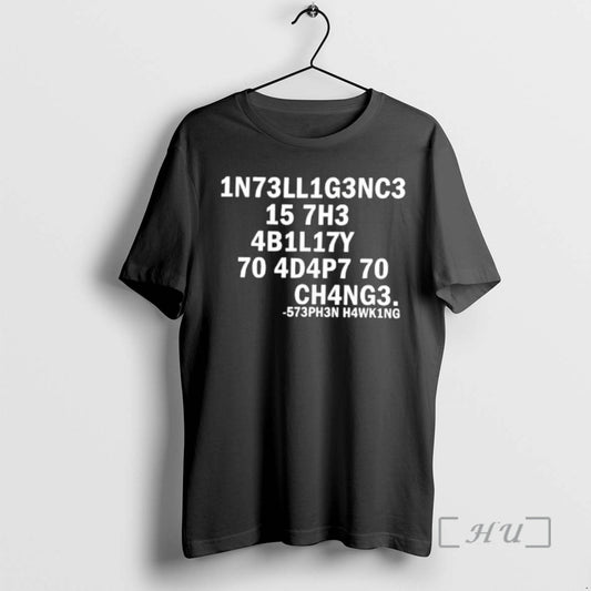 Trending Stephen Hawking Intelligence Is The Ability To Adapt To Change Premium T Shirts Sweater Hoodie, Sweatshirt
