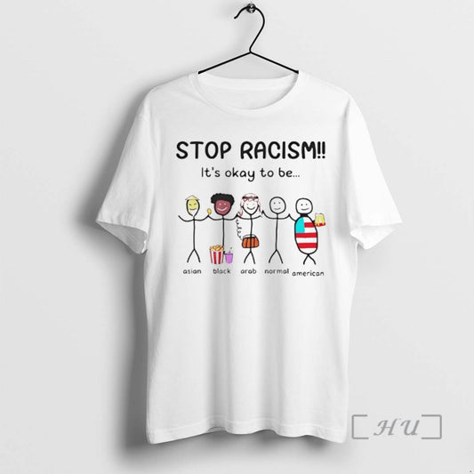 Trending Stop Racism Its Okay To Be T-Shirts, Hoodie, Sweatshirt | AU18TeeNovaLab.com