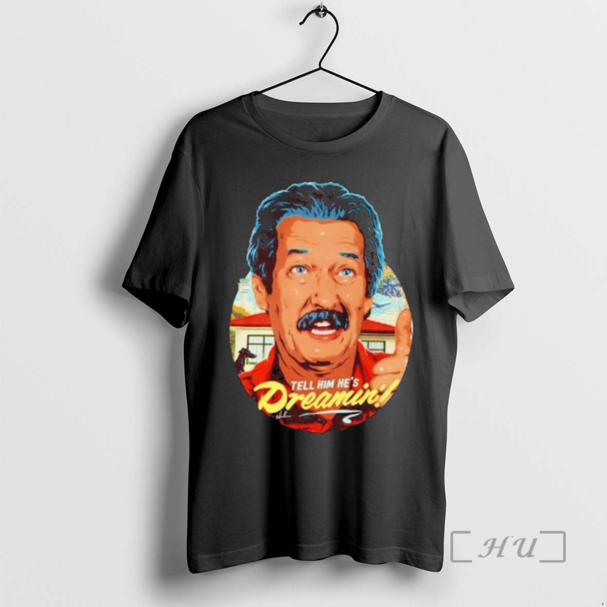 Trending Tell Him Hes Dreamin T-Shirts, Hoodie, Sweatshirt | AU18TeeNovaLab.com