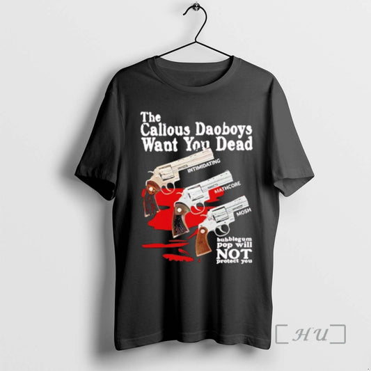 Trending The Callous Daoboys Want You Dead Intimidating Mathcore Mosh T-Shirts, Hoodie, Sweatshirt | AU18TeeNovaLab.com