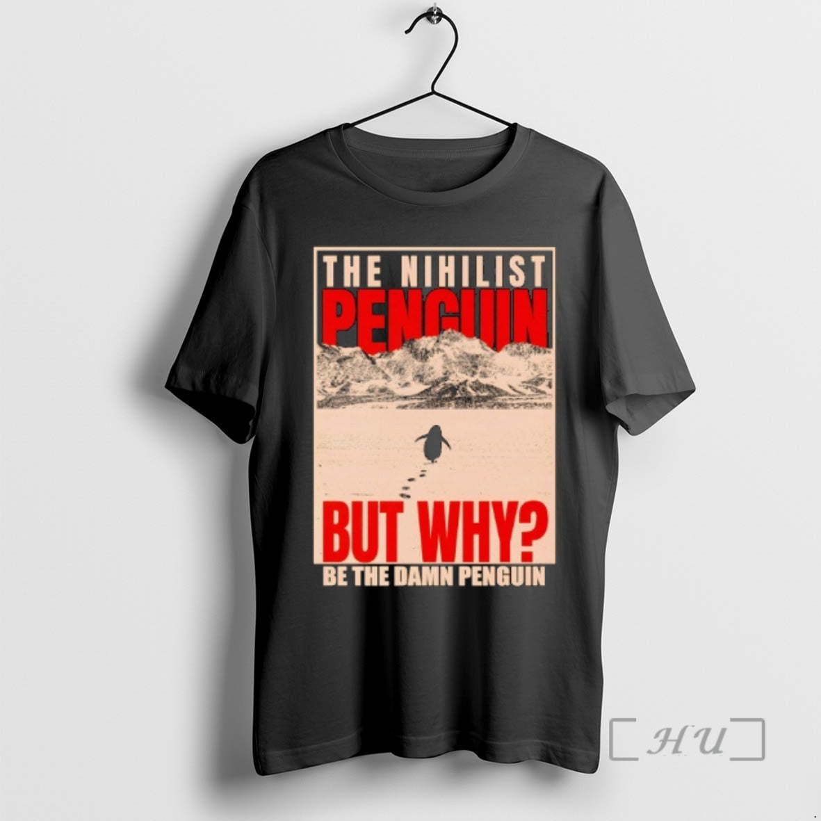 Trending The Nihilist Pengui But Why Be The Damn Penguin T-Shirts, Hoodie, Sweatshirt | AU18TeeNovaLab.com