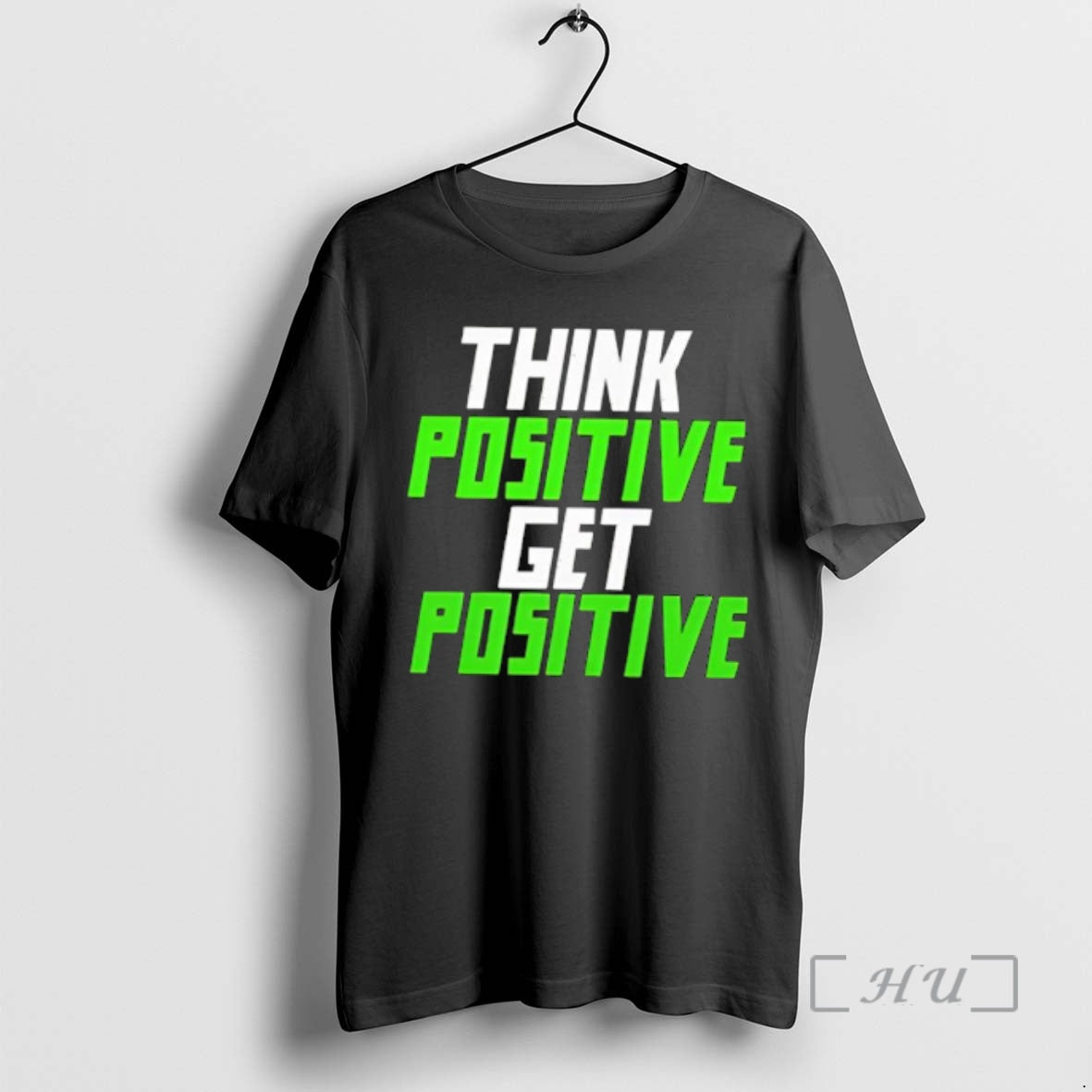 Trending Think Positive Get Positive T-Shirts, Hoodie, Sweatshirt | AU18TeeNovaLab.com