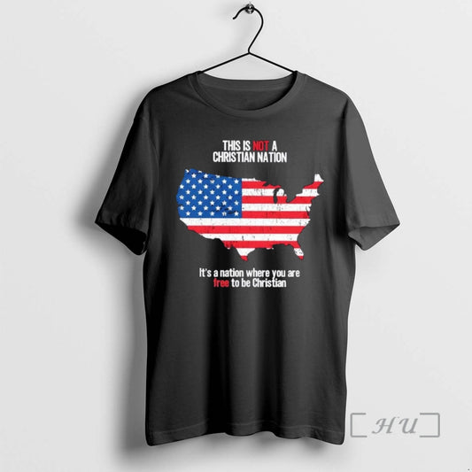 Trending This Is Not A Christian Nation Its A Nation Where You Are Free To T-Shirts, Hoodie, Sweatshirt | AU18TeeNovaLab.com