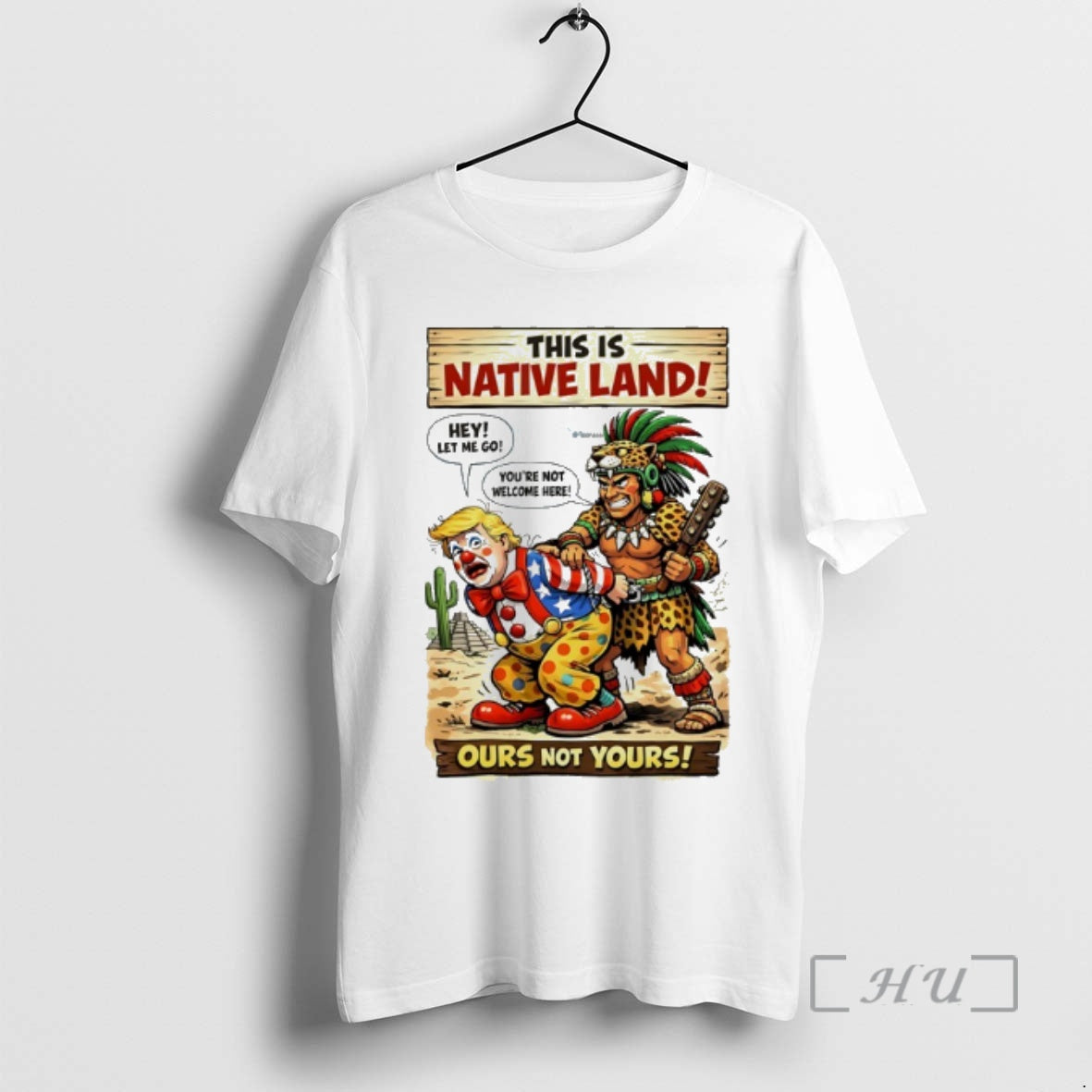 Trending Trump Hey Let Me Go This Is Native Land Ours Not Yours Premium T-Shirts, Hoodie, Sweatshirt | AU18TeeNovaLab.com