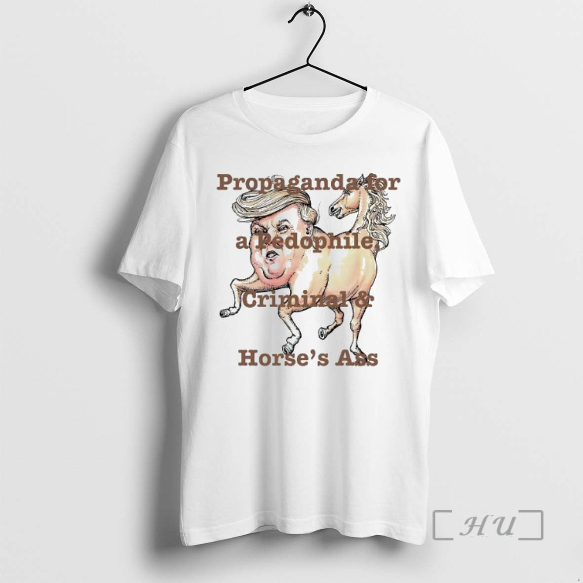 Trending Trump Propaganda For A Pedophile Criminal And Horses Ass T-Shirts, Hoodie, Sweatshirt | AU18TeeNovaLab.com