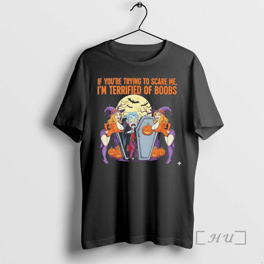 Trending Vampire If Youre Try To Scare Me Im Terrified Of Boobs Halloween