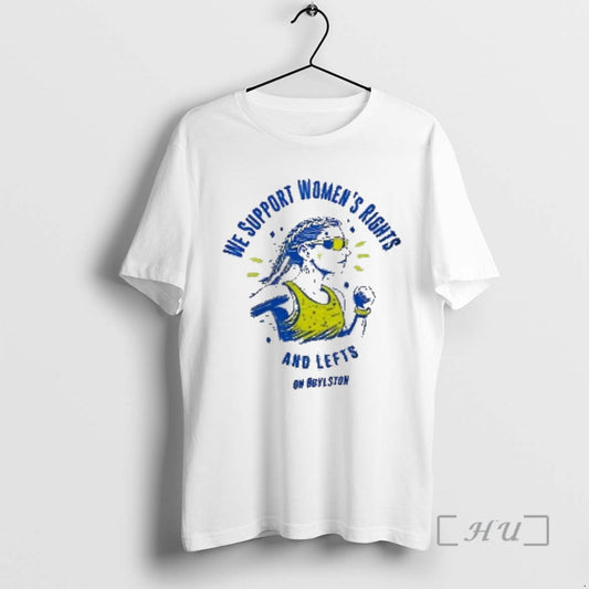 Trending We Support Womens Rights And Lefts On Boylston T-Shirts, Hoodie, Sweatshirt | AU18TeeNovaLab.com