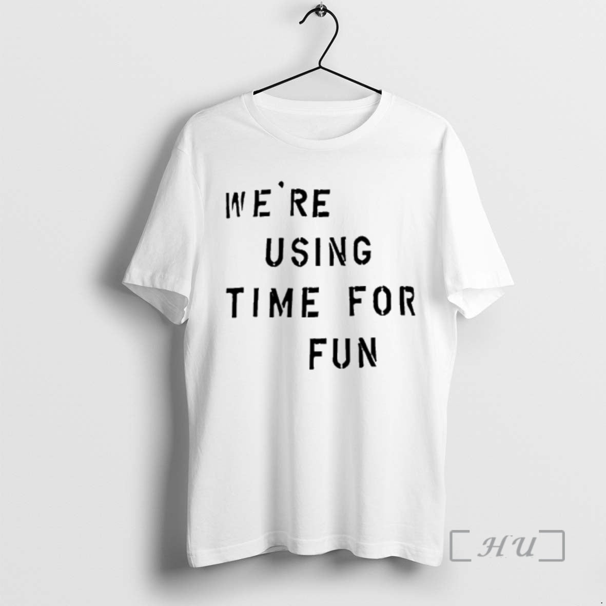 Trending Were Using Time For Fun T-Shirts, Hoodie, Sweatshirt | AU18TeeNovaLab.com