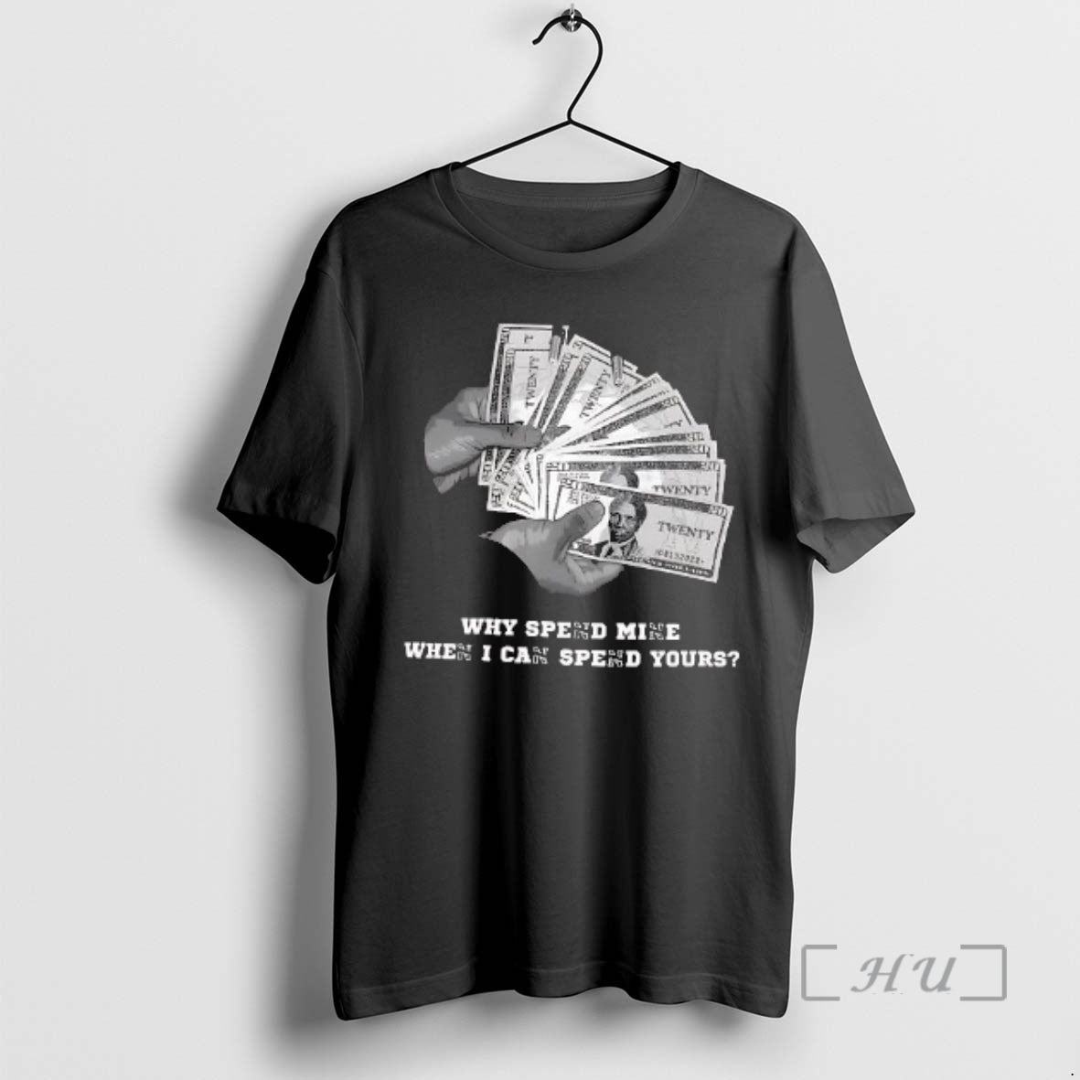 Trending Why Spend Mine When I Can Spend Yours T-Shirts, Hoodie, Sweatshirt | AU18TeeNovaLab.com