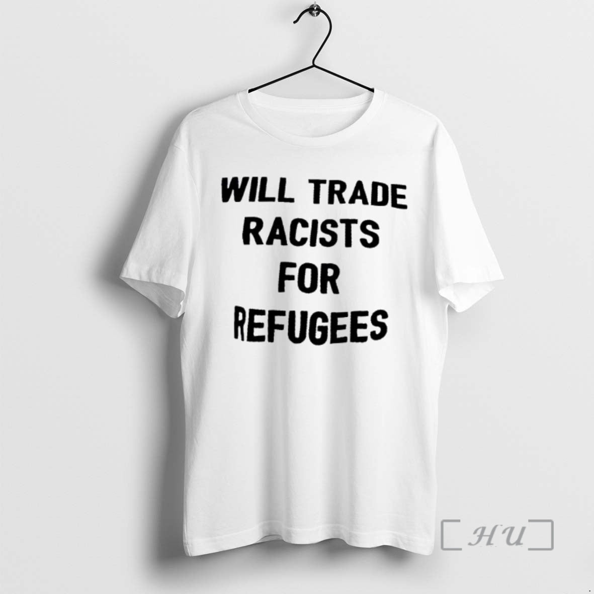Trending Will Trade Racists For Refugee T-Shirts, Hoodie, Sweatshirt | AU18TeeNovaLab.com