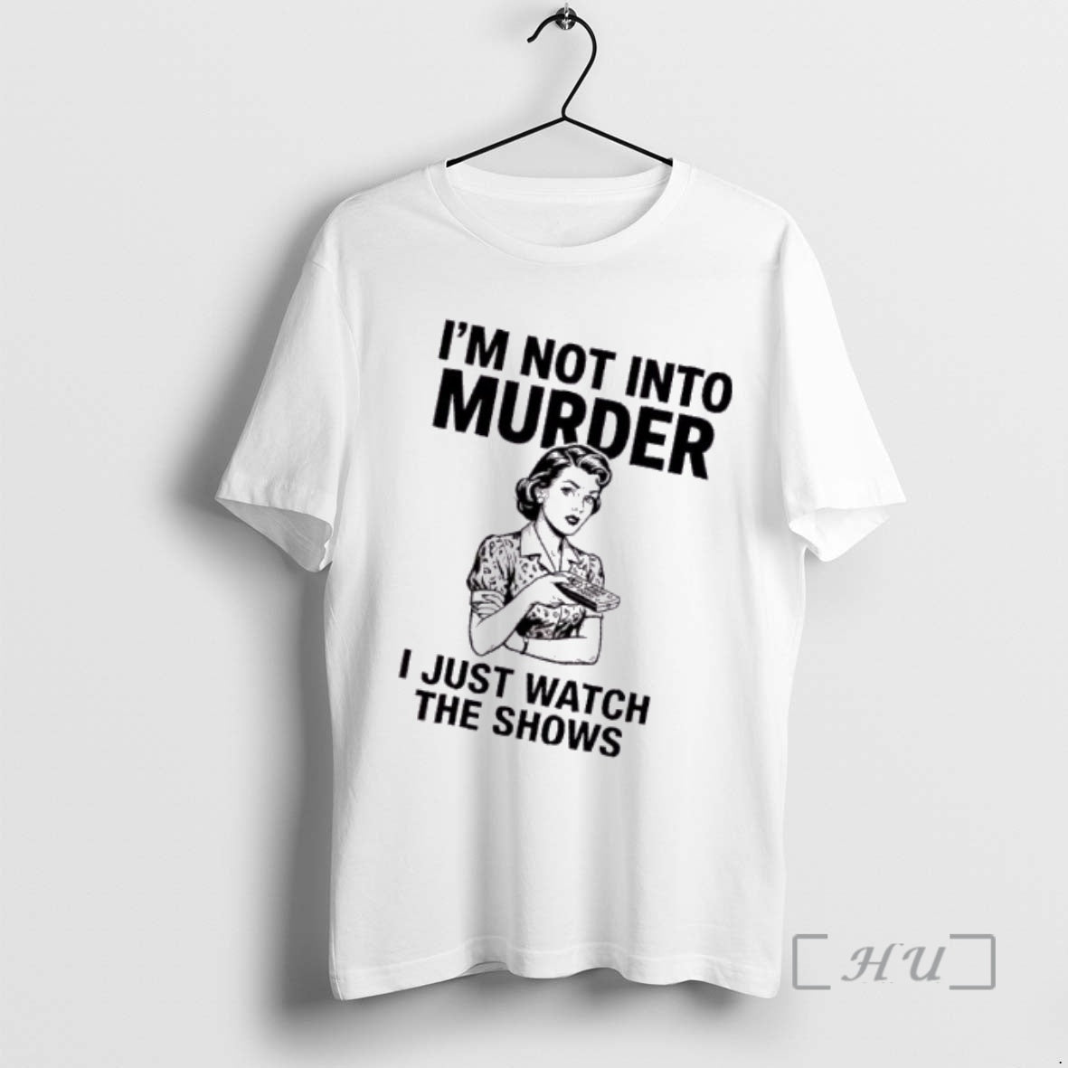 Trending Women Im Not Into Murder I Just Watch The Shows Premium T Shirts Sweater Hoodie, Sweatshirt | AU18TeeNovaLab.com