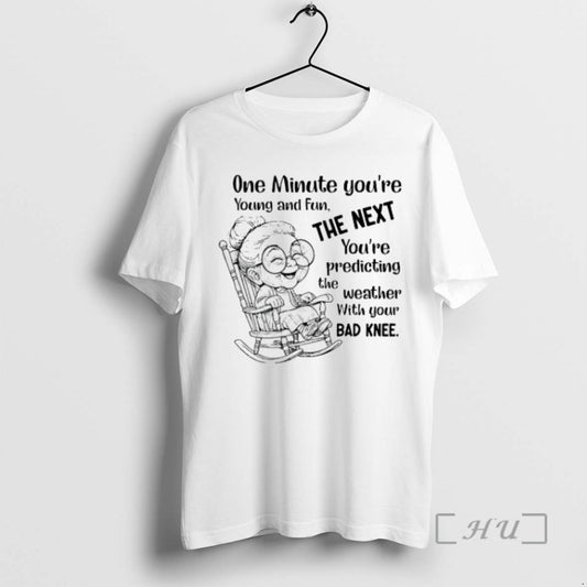 Trending Women Old One Minute Youre Young And Fun The Next