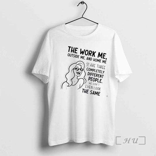 Trending Women The Work Me Outside Me And Home Me Are Three Completely Different People T-Shirts, Hoodie, Sweatshirt