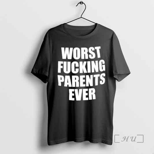 Trending Worst Fucking Parents Ever T-Shirts, Hoodie, Sweatshirt | AU18TeeNovaLab.com