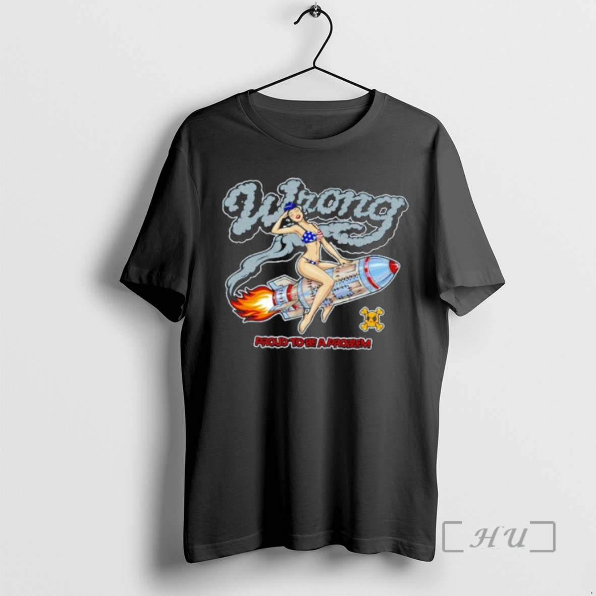 Trending Wrong Proud To Be A Problem T-Shirts, Hoodie, Sweatshirt | AU18TeeNovaLab.com