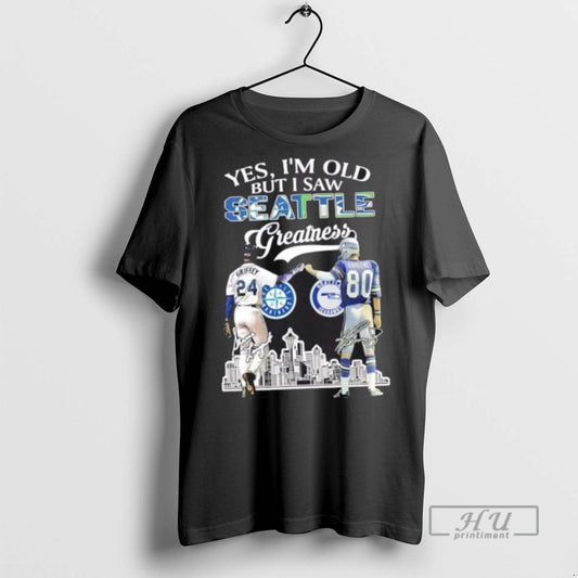 Trending Yes Im Old But I Saw Greatness Seattle Mariners Griffey Mariners X Largent Seahawks