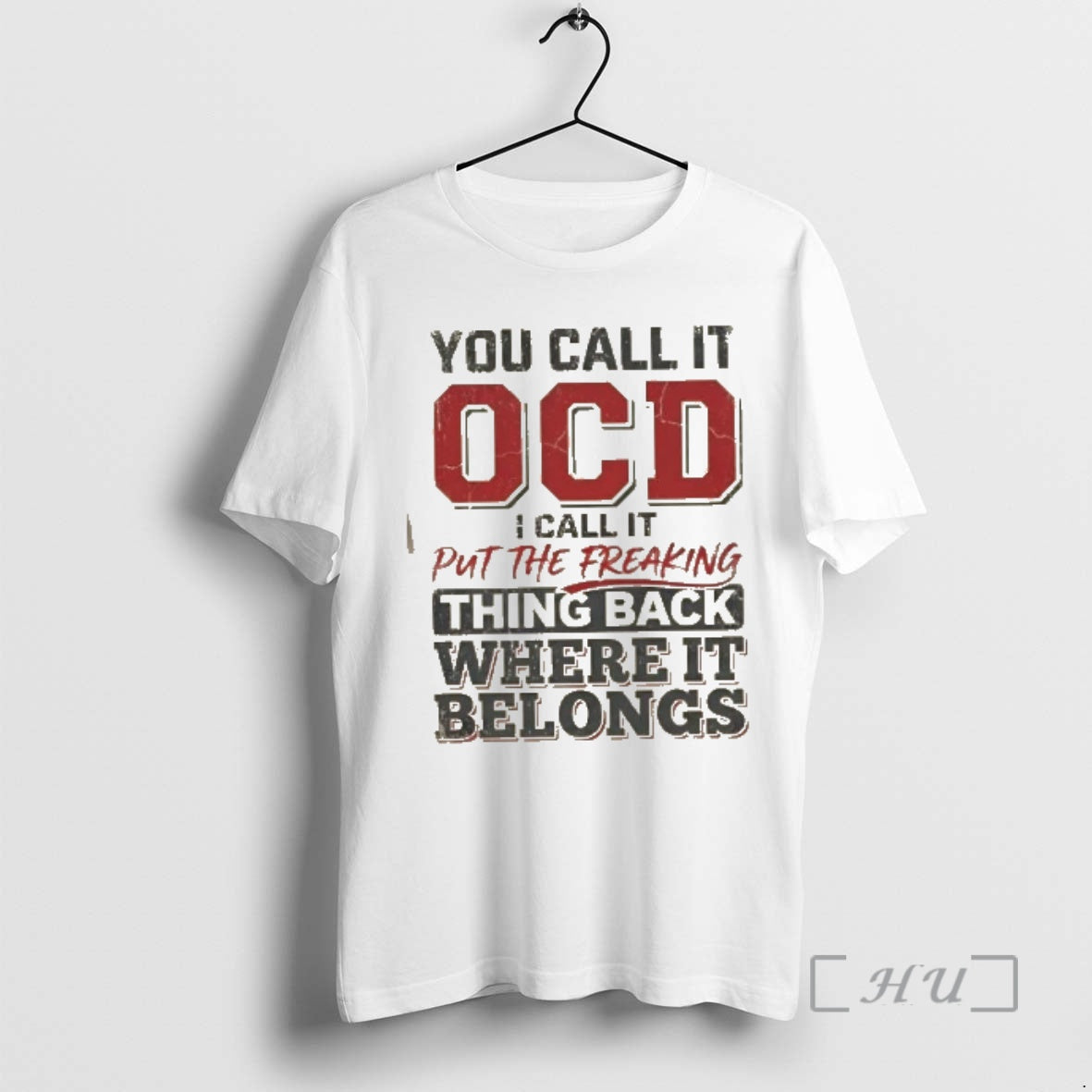 Trending You Call It Ocd I Call It Put The Freaking Thing Back Where It T-Shirts, Hoodie, Sweatshirt | AU18TeeNovaLab.com