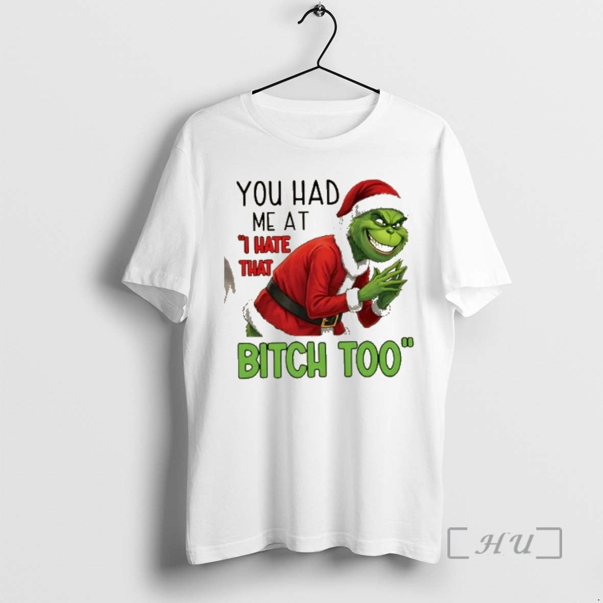 Trending You Had Me At I Hate That Bitch Too Grinch Christmas Premium T Shirts Hoodie, Sweatshirt | AU18TeeNovaLab.com