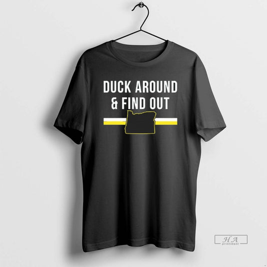 Trendy Duck Around And Find Out Funny Oregon Map