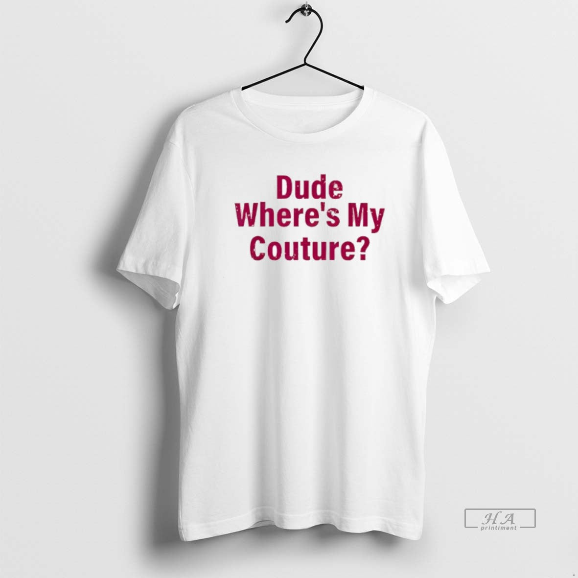 Trendy Dude Wheres My Couture Sarcastic Funny Saying