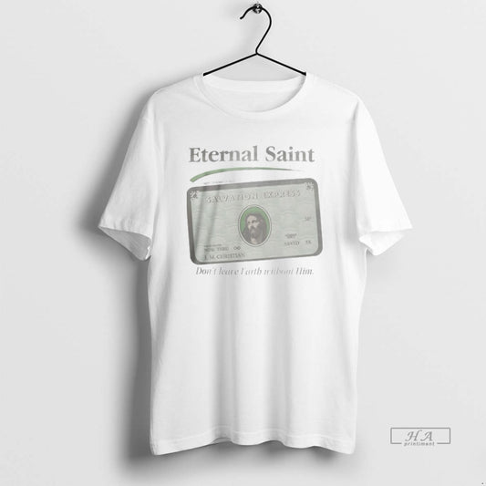 Trendy Eternal Saint Salvation Express Dont Leave Earth Without Him