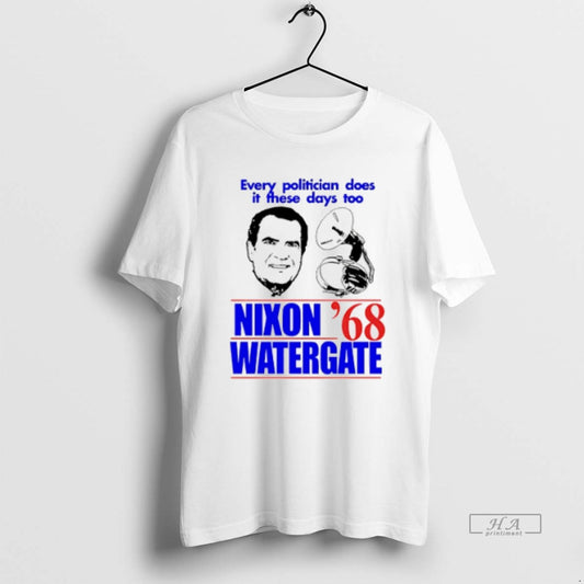 Trendy Every Politician Does It These Days Too Nixon Watergate 68