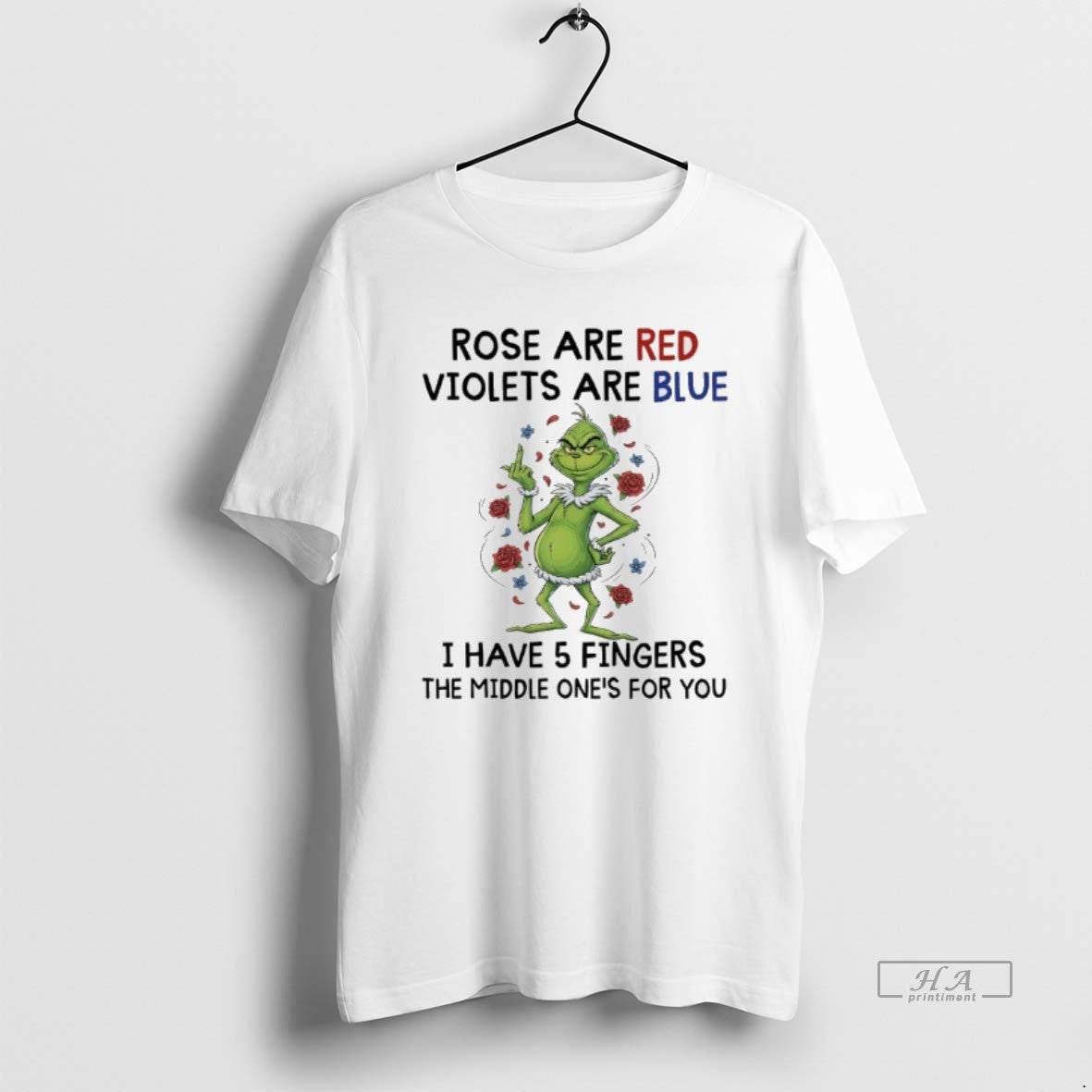 Trendy Grinch Christmas Rose Are Red Violets Are Blue I Have 5 Fingers The Middle