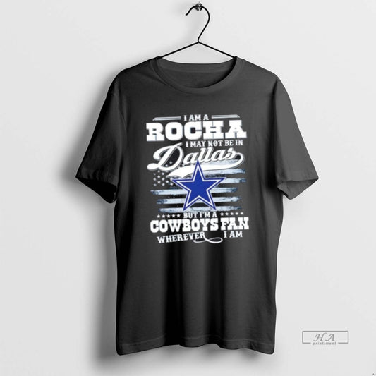 Trendy I Am A Rocha I May Not Be In Dallas But Im A Cowboys