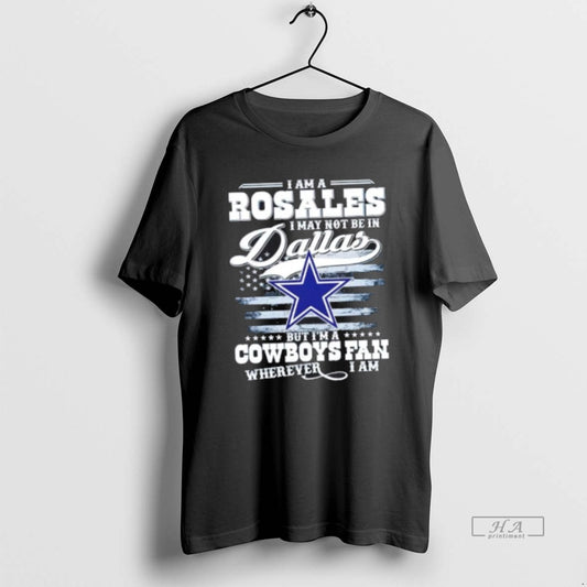 Trendy I Am A Rosales I May Not Be In Dallas But Im A Cowboys