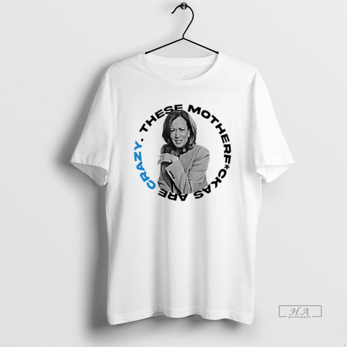 Trendy Kamala Harris These Mother Fuck As Are Crazy