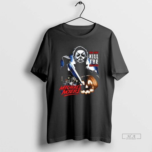 Trendy Michael Myers You Cant Kill The Boogeyman