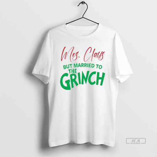 Trendy Mrs Claus But Married To The Grinch White T-Shirts, Hoodie, Sweatshirt | AU18TeeNovaLab.com
