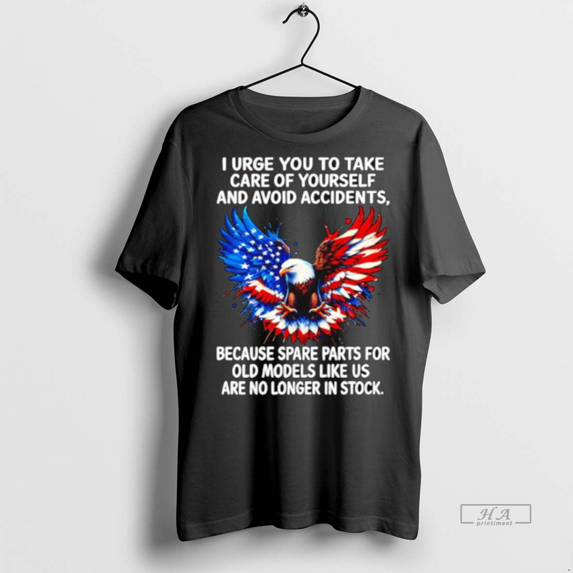 Trendy Official Eagle I Urge You To Take Care Of Yourself And Avoid Accidents Because