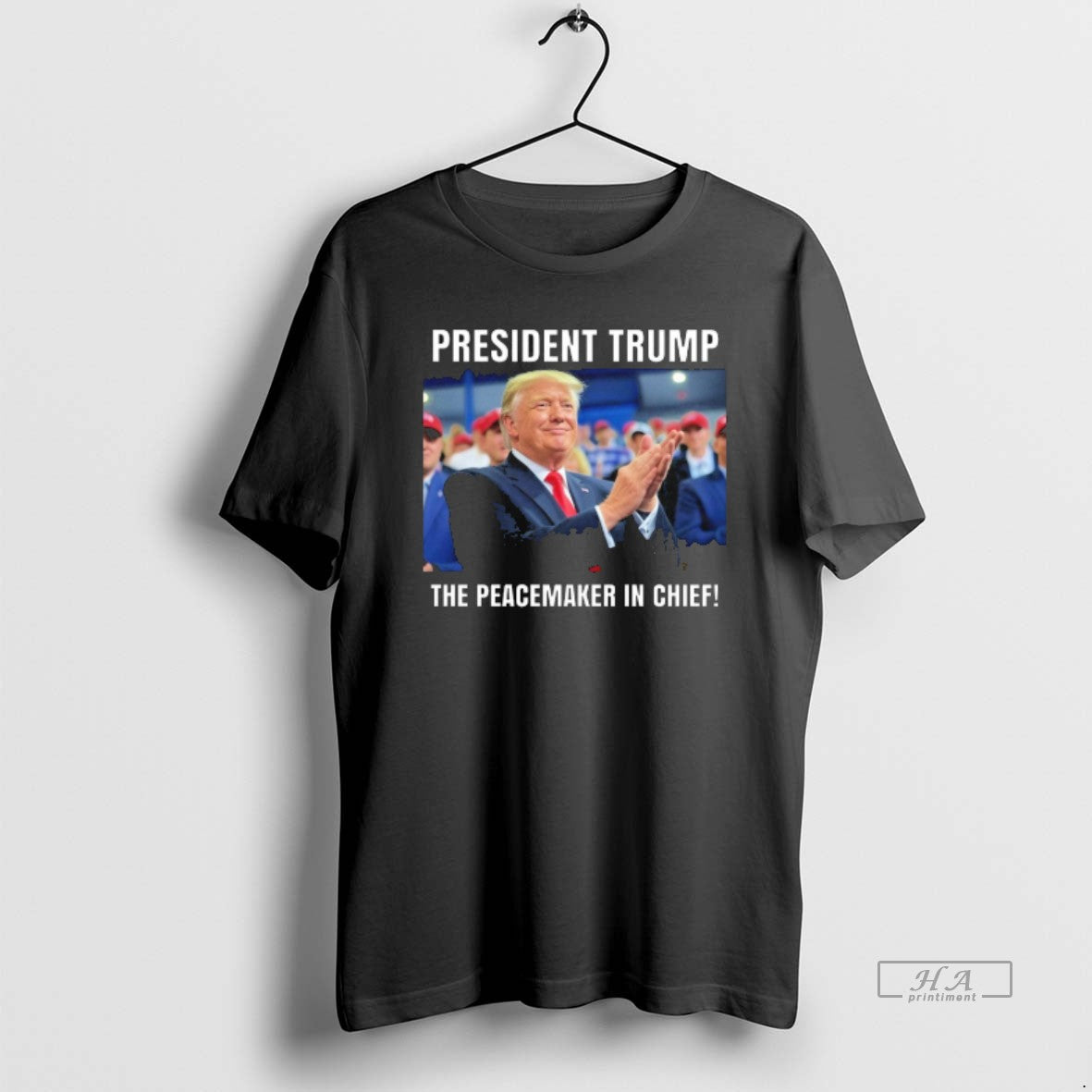 Trendy President Trump The Peacemaker In Chief T-Shirts, Hoodie, Sweatshirt | AU18TeeNovaLab.com