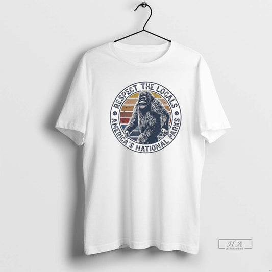 Trendy Respect The Locals Americas National Parks Bigfoot Vintage