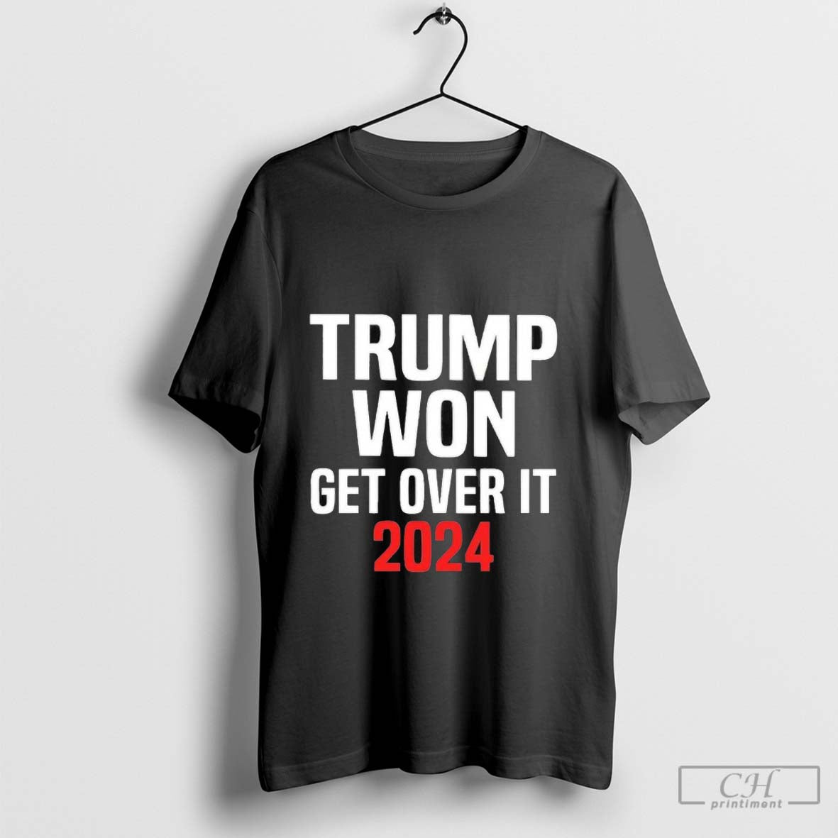 Trump Won Get Over It 2024 Republican Election