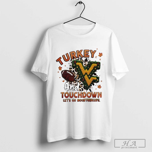 West Virginia Mountaineers Turkey Touchdown I Gotta Believe