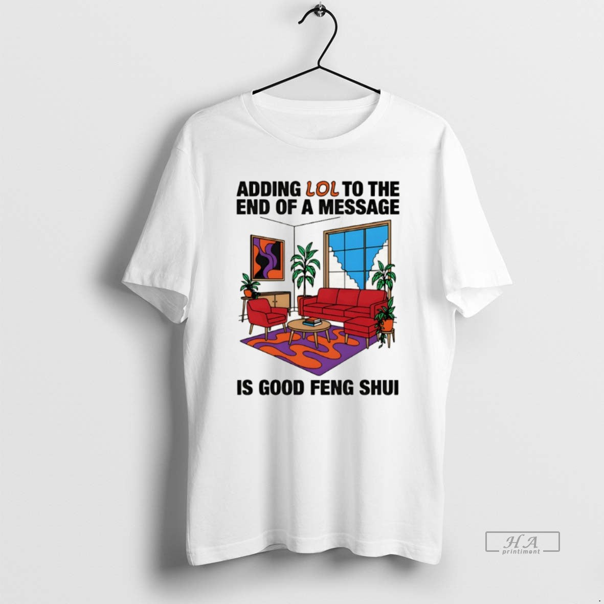Official Adding Lol To The End Of A Message Is Good Feng Shui T-Shirts, Hoodie, Sweatshirt | AU18TeeNovaLab.com